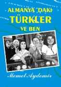Cover-Bild zum Titel 'Almanya`daki Türkler ve Ben' von 'Memet Aydemir'