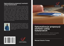 Cover-Bild zum Titel 'Optymalizacja propozycji warto¿ci us¿ug hotelarskich' von 'Manuel Osorio Tromp'