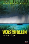 Cover-Bild zum Titel 'Verschollen in der Südsee' von 'Damaris Kofmehl'