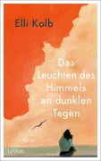 Cover-Bild zum Titel 'Das Leuchten des Himmels an dunklen Tagen' von 'Elli Kolb'