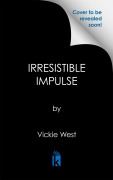 Cover-Bild zum Titel 'Irresistible Impulse' von 'Vickie West'