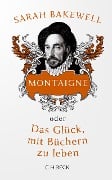 Cover-Bild zum Titel 'Montaigne' von 'Sarah Bakewell'