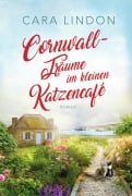 Cover-Bild zum Titel 'Cornwall-Träume im kleinen Katzencafé' von 'Cara Lindon, Christiane Lind'