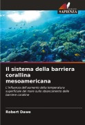 Cover-Bild zum Titel 'Il sistema della barriera corallina mesoamericana' von 'Robert Dawe'