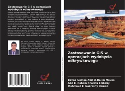 Cover-Bild zum Titel 'Zastosowanie GIS w operacjach wydobycia odkrywkowego' von 'Bahaa Gomaa Abd El-Halim Mousa, Abd El-Rahem Khalefa Embaby, Mahmoud El Nokrashy Osman'