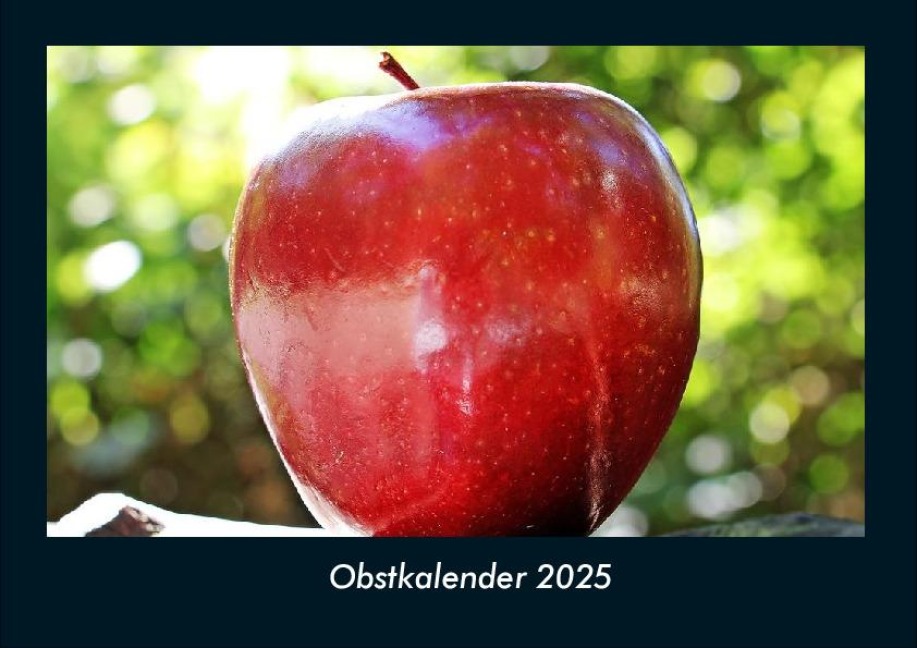 Obstkalender 2025 Fotokalender DIN A4 - Tobias Becker