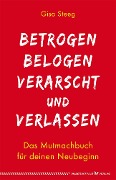 Cover-Bild zum Titel 'Betrogen, belogen, verarscht und verlassen' von 'Gisa Steeg'