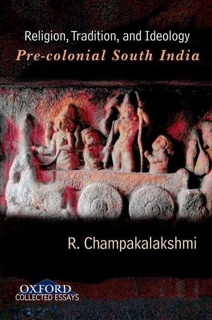 Religion, Tradition, and Ideology - R. Champakalakshmi