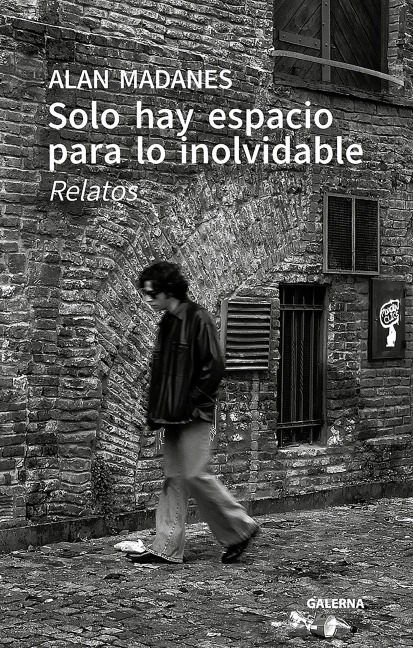 Solo hay espacio para lo inolvidable - Alan Madanes
