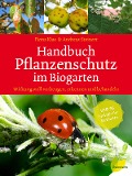 Cover-Bild zum Titel 'Handbuch Pflanzenschutz im Biogarten' von 'Fiona Kiss, Andreas Steinert'