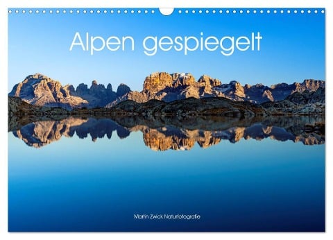 Alpen gespiegelt (Wandkalender 2025 DIN A3 quer), CALVENDO Monatskalender - Martin Zwick