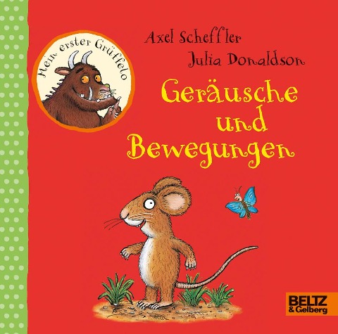 Der Grüffelo. Mein erster Grüffelo. Geräusche und Bewegungen - Axel Scheffler, Julia Donaldson