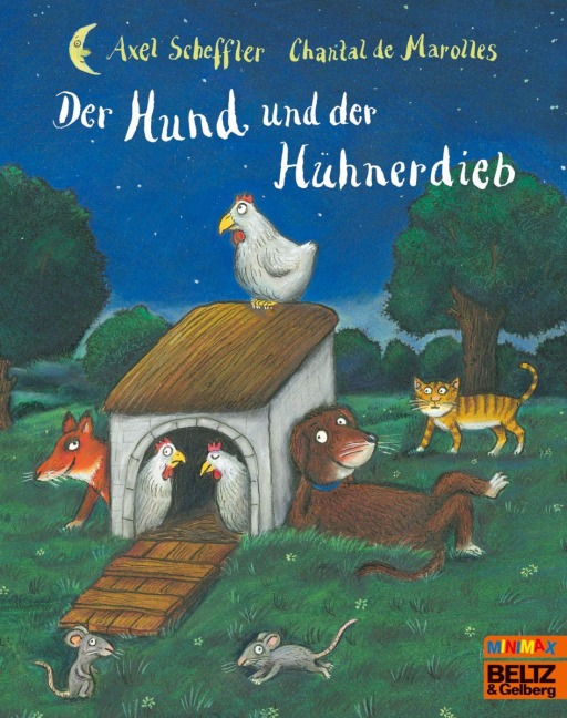 Der Hund und der Hühnerdieb - Axel Scheffler, Chantal de Marolles