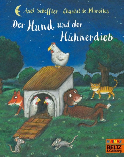 Der Hund und der Hühnerdieb - Axel Scheffler, Chantal de Marolles