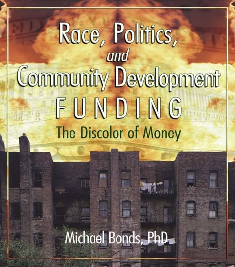 Race, Politics, and Community Development Funding - Michael Bonds