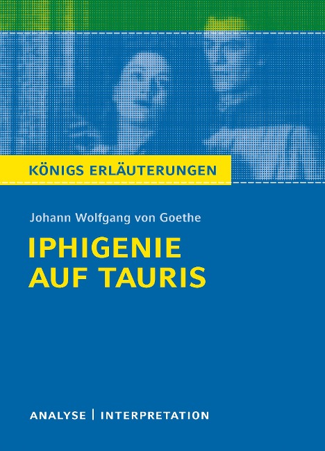 Iphigenie auf Tauris. Textanalyse und Interpretation - Johann Wolfgang von Goethe
