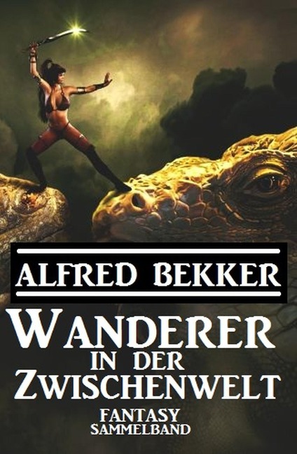 Wanderer in der Zwischenwelt - Alfred Bekker