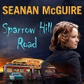 Cover-Bild zum Titel 'Sparrow Hill Road Lib/E' von 'Seanan Mcguire'