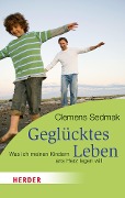 Geglücktes Leben - Clemens Sedmak