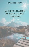 La comunicación al servicio del turismo - Orlando Mota