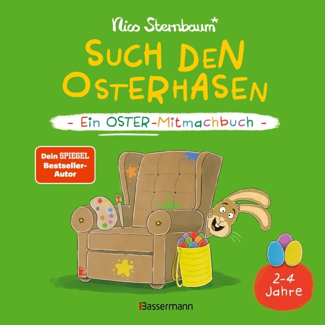 Such den Osterhasen. Ein Oster-Mitmachbuch. Zum Schütteln, Schaukeln, Pusten, Klopfen und sehen, was dann passiert. Von 2 bis 4 Jahren - Nico Sternbaum