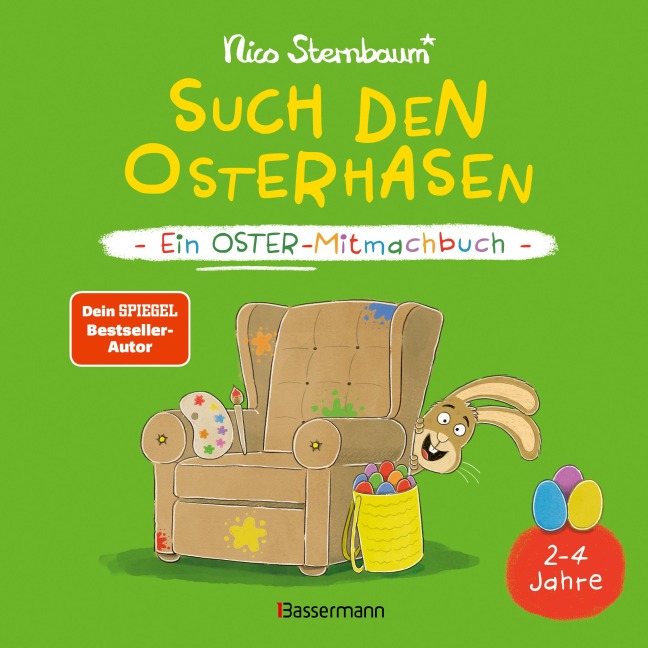 Such den Osterhasen. Ein Oster-Mitmachbuch. Zum Schütteln, Schaukeln, Pusten, Klopfen und sehen, was dann passiert. Von 2 bis 4 Jahren - Nico Sternbaum