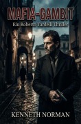 Cover-Bild zum Titel 'Mafia-Gambit: Ein Roberto Tardelli Thriller' von 'Kenneth Norman'
