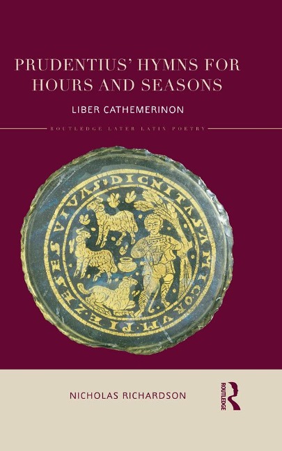 Prudentius' Hymns for Hours and Seasons - Nicholas Richardson
