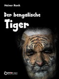 Der bengalische Tiger - Heiner Rank