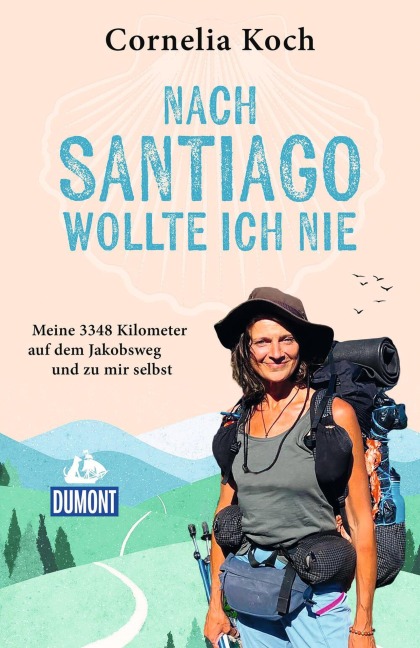 Nach Santiago wollte ich nie - Cornelia Koch
