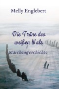 Cover-Bild zum Titel 'Die Träne des weißen Wals' von 'Melly Marcelle Englebert'