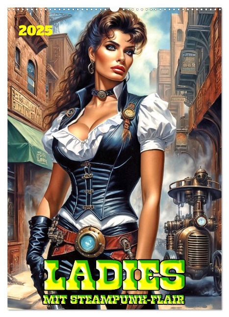 Ladies mit Steampunk-Flair (Wandkalender 2025 DIN A2 hoch), CALVENDO Monatskalender - Werner Braun