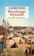 Cover-Bild zum Titel 'Würzburger Dynamit' von 'Alexander Meining'