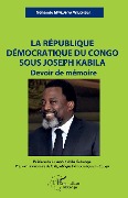 Cover-Bild zum Titel 'La République démocratique du Congo sous Joseph Kabila' von 'Mwilanya Wilondja'