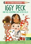 Cover-Bild zum Titel 'Die Forscherbande: Iggy Peck und das Geheimnis der alten Villa' von 'Andrea Beaty'