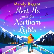 Cover-Bild zum Titel 'Meet Me Under the Northern Lights' von 'Mandy Baggot'