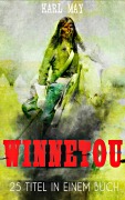 Cover-Bild zum Titel 'Winnetou - Western Sammelband (25 Titel in einem Buch)' von 'Karl May'