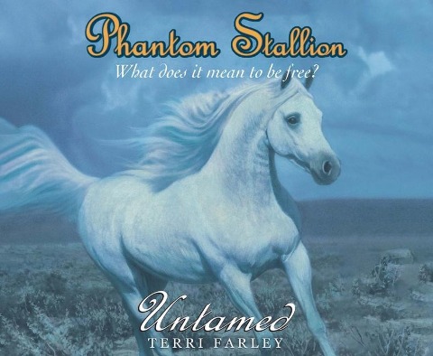 Phantom Stallion, 11: Untamed - Terri Farley