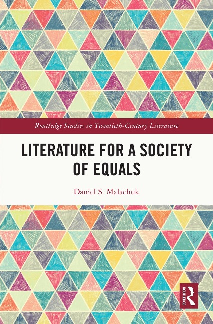 Literature for a Society of Equals - Daniel S. Malachuk