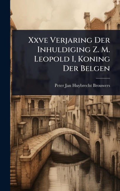 Xxve Verjaring Der Inhuldiging Z. M. Leopold I, Koning Der Belgen - 