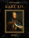 Cover-Bild zum Titel 'Karl XII.' von 'Heinz-Jürgen Zierke'