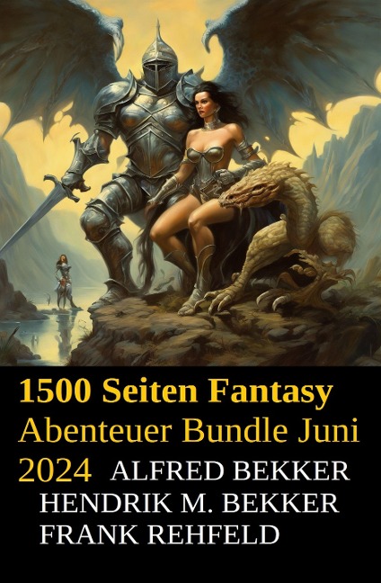 1500 Seiten Fantasy Abenteuer Bundle Juni 2024 - Alfred Bekker, Hendrik M. Bekker, Frank Rehfeld