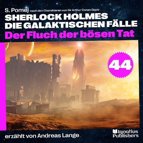 Der Fluch der bösen Tat (Sherlock Holmes - Die galaktischen Fälle, Folge 44) - Arthur Conan Doyle, S. Pomej