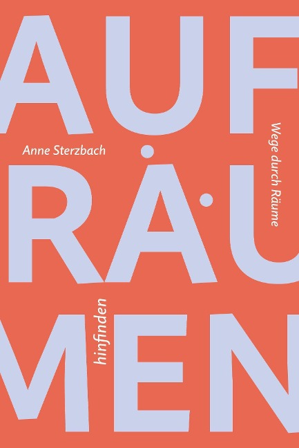 Aufräumen -hinfinden - Anne Sterzbach