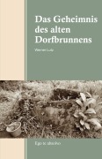 Cover-Bild zum Titel 'Das Geheimnis des alten Dorfbrunnens' von 'Werner Lutz'