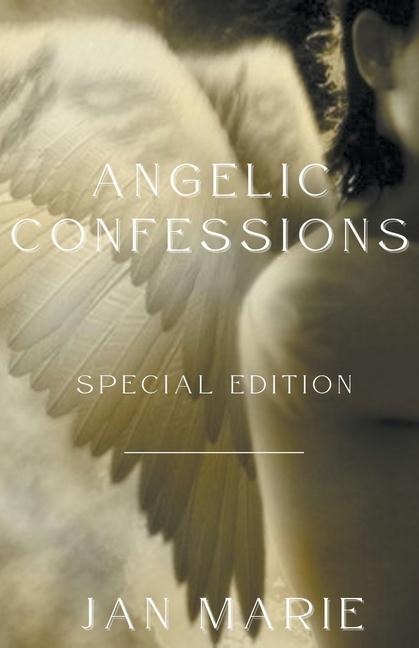 Angelic Confessions - Jan Marie