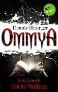 OMMYA - Band 1: 1000 Welten - Dennis Blesinger