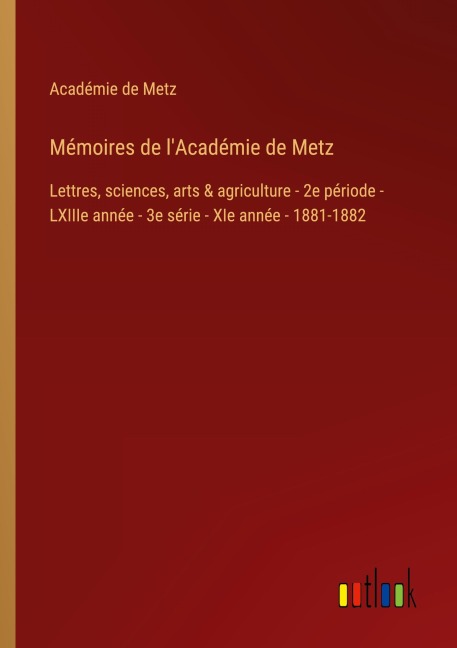 Mémoires de l'Académie de Metz - Académie de Metz