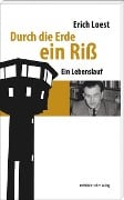 Durch die Erde ein Riß - Erich Loest