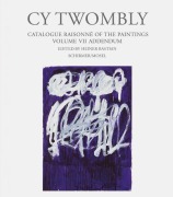 Cover-Bild zum Titel 'Cy Twombly. Paintings - Catalogue Raisonné Vol. VII - Addendum' von 'Cy Twombly'